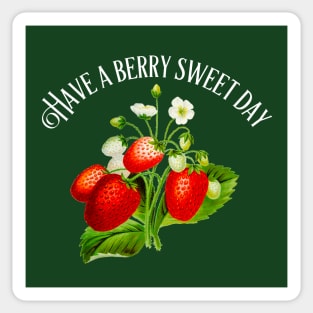 Strawberry "Have A Berry Sweet Day" Quote Sticker